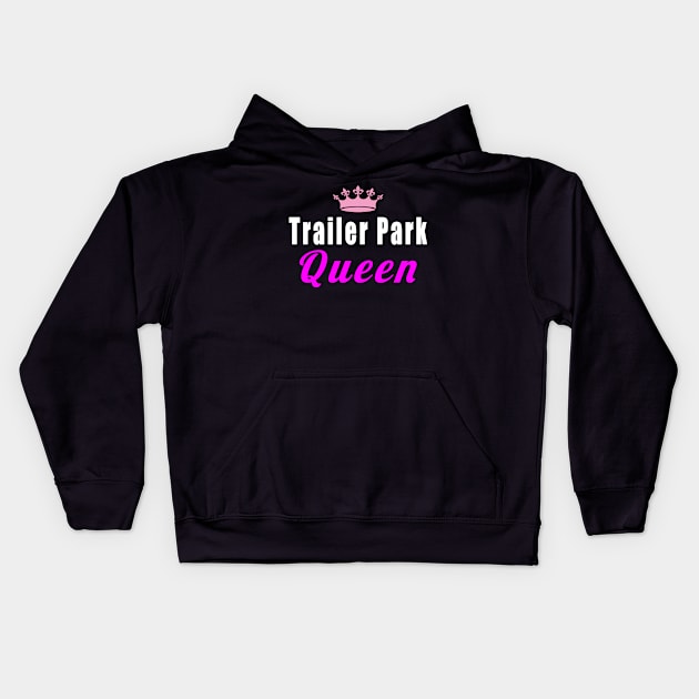 Trailer Park Queen Kids Hoodie by Mamon